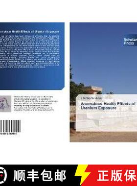 预订 Anomalous Health Effects of Uranium Exposure [9786202302500]