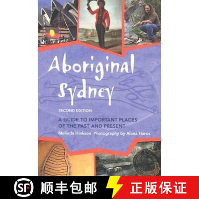 【3-4周达】Aboriginal Sydney: A Guide to Important Places of the Past and Present [9780855757120]