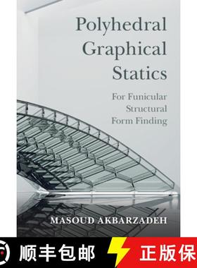 【3-4周达】Polyhedral Graphical Statics: For Funicular Structural Form Finding [9781108494731]