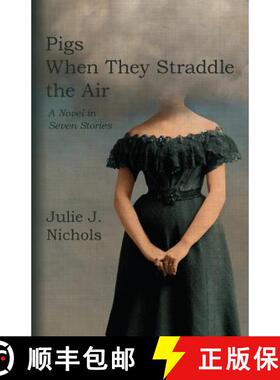 预订 Pigs When They Straddle the Air [9780988323353]