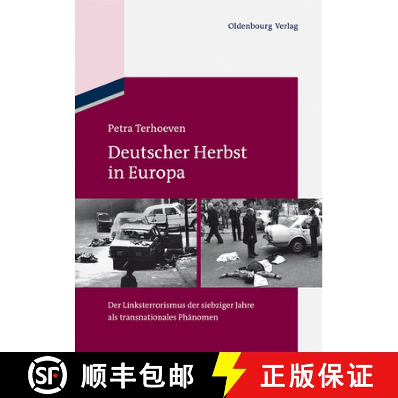 【2-3周达】Deutscher Herbst in Europa: Der Linksterrorismus Der Siebziger Jahre ALS Transnationales P... [9783486718669]