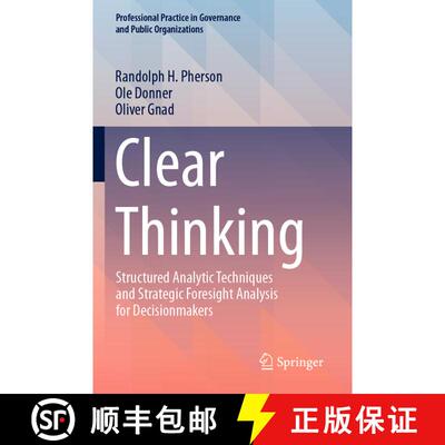 【3-4周达】Clear Thinking: Structured Analytic Techniques and Strategic Foresight Analysis for Decisi... [9783031487682]