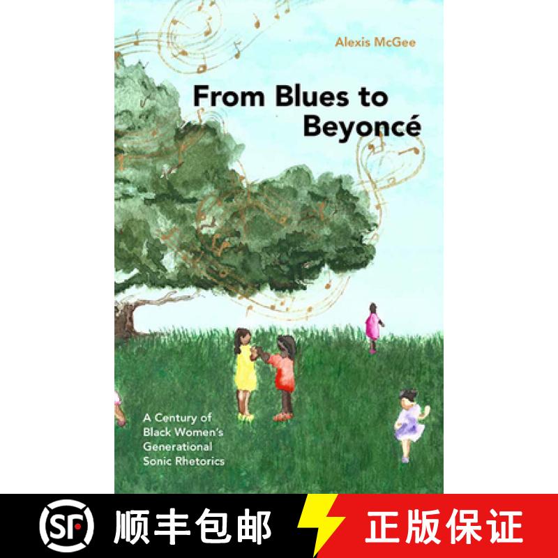 【3-4周达】From Blues to Beyoncé : A Century of Black Women's Generational Sonic Rhetorics [9781438496504]