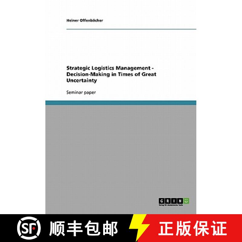 预订 Strategic Logistics Management - Decision-Making in Times of Great Uncertainty [9783638669771]