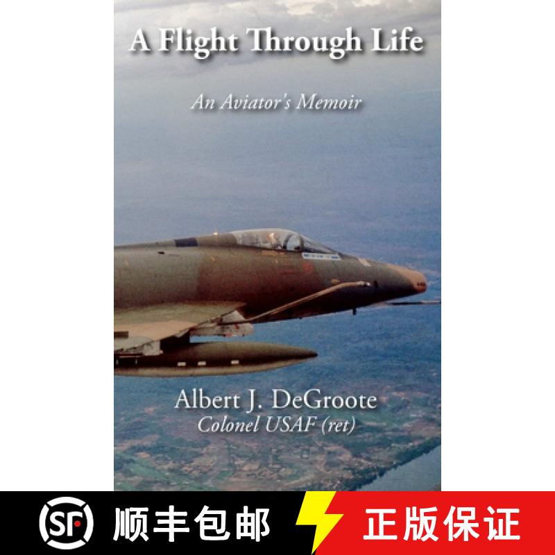 【2-3周达】A Flight Through Life - An Aviator's Memoir [9781300922476]