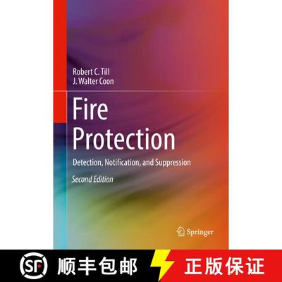 【3-4周达】Fire Protection : Detection, Notification, and Suppression (Second Edition 2019) (Second E... [9783319908434]