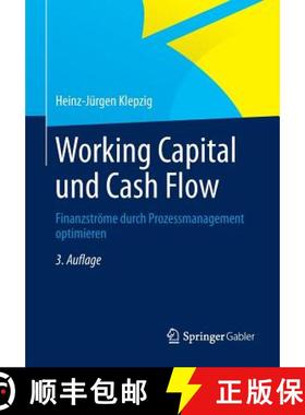 【3-4周达】Working Capital und Cash Flow : Finanzströme durch Prozessmanagement optimieren [9783834945877]