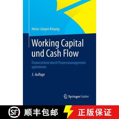 【3-4周达】Working Capital und Cash Flow : Finanzströme durch Prozessmanagement optimieren [9783834945877]