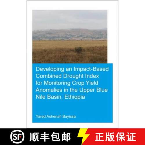 【3-4周达】Developing an Impact-Based Combined Drought Index for Monitoring Crop Yield Anomalies in t... [9780367024512]