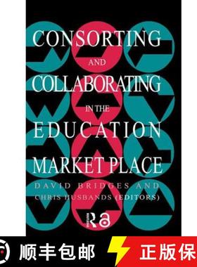 【3-4周达】Consorting And Collaborating In The Education Market Place [9780750704496]