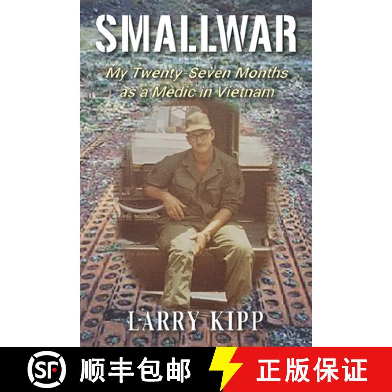 【3-4周达】Smallwar: My Twenty-Seven Months as a Medic in Vietnam [9781954163423]