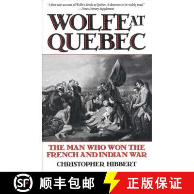 【3-4周达】Wolfe at Quebec : The Man Who Won the French and Indian War [9780815410164]