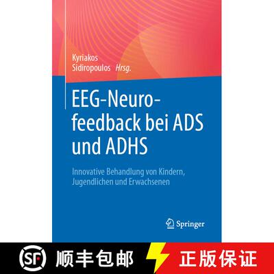 【3-4周达】EEG-Neurofeedback bei ADS und ADHS: Innovative Behandlung von Kindern, Jugendlichen und Er... [9783662657256]
