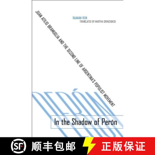 【3-4周达】精装 In the Shadow of Peran: Juan Atilio Bramuglia and the Second Line of Argentinaas Popu... [9780804757928]