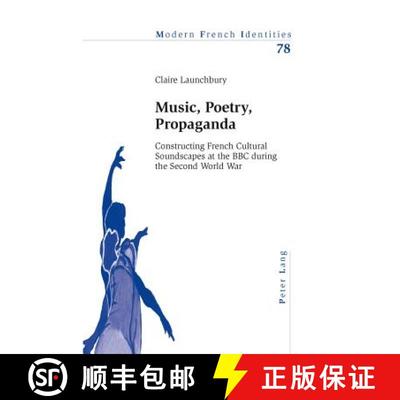 【2-3周达】Music, Poetry, Propaganda : Constructing French Cultural Soundscapes at the BBC during the... [9783034302395]