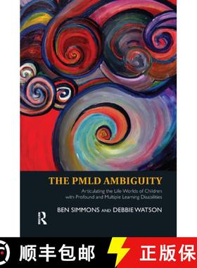 【3-4周达】The Pmld Ambiguity: Articulating the Life-Worlds of Children with Profound and Multiple Le... [9780367328498]