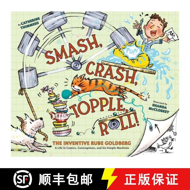 【3-4周达】Smash, Crash, Topple, Roll!: The Inventive Rube Goldberg--A Life in Comics, Contraptions, ... [9781452144221]