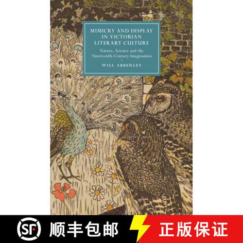 【3-4周达】Mimicry and Display in Victorian Literary Culture: Nature, Science and the Nineteenth-Cent... [9781108725767]