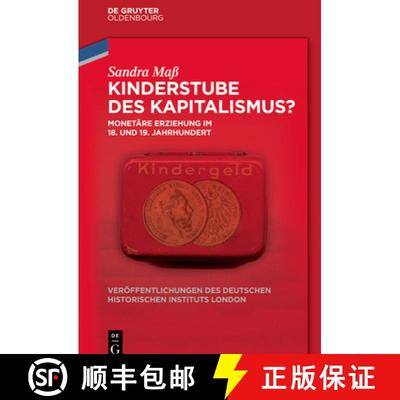 【3-4周达】Kinderstube Des Kapitalismus?: Monetäre Erziehung Im 18. Und 19. Jahrhundert [9783110374391]
