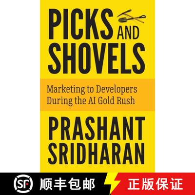【3-4周达】Picks and Shovels: Marketing to Developers During the AI Gold Rush [9798999111104]