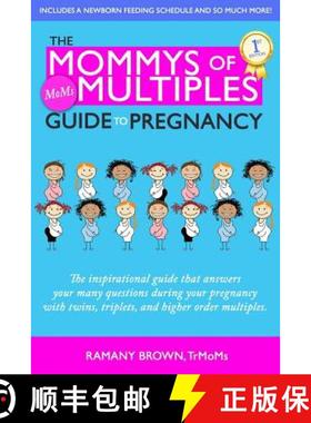 预订 The Mommys of Multiples Guide to Pregnancy: The inspirational guide that answers your many quest... [9780692658543]