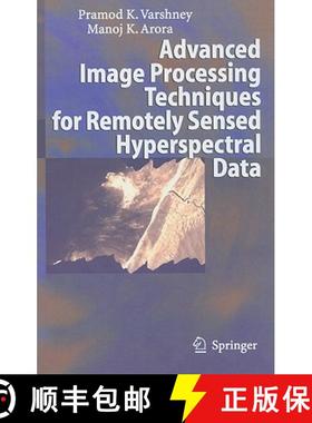 【3-4周达】Advanced Image Processing Techniques for Remotely Sensed Hyperspectral Data [9783540216681]
