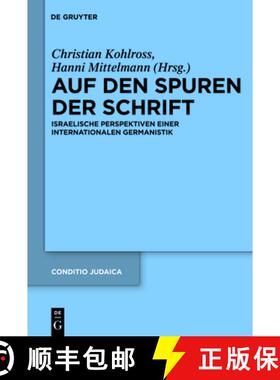预订 Auf den Spuren der Schrift: Israelische Perspektiven einer internationalen Germanistik [9783110258943]