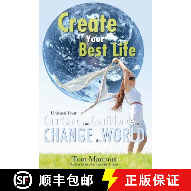 【3-4周达】Create Your Best Life: Unleash Your Charisma and Confidence to Change the World [9780615835822]