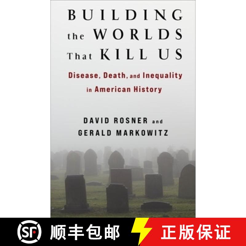 【3-4周达】Building the Worlds That Kill Us: Disease, Death, and Inequality in American History [9780231200851]