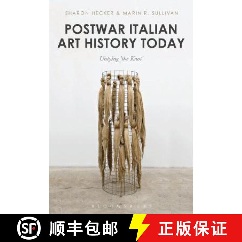 预订 Postwar Italian Art History Today: Untying 'the Knot' [9781501330056]