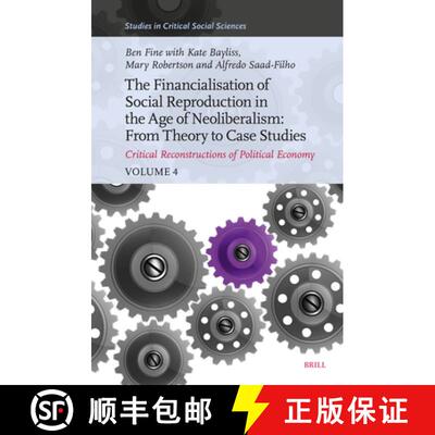 预订 The Financialisation of Social Reproduction in the Age of Neoliberalism: From Theory to Case Stu... [9789004706286]