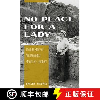 【3-4周达】No Place for a Lady: The Life Story of Archaeologist Marjorie F. Lambert [9780816549719]
