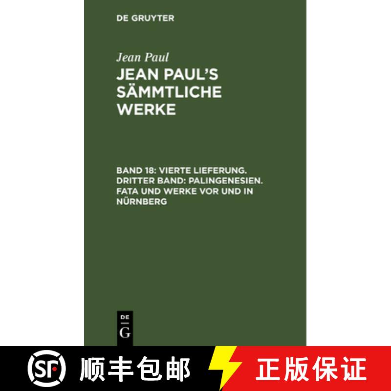 预订 Jean Paul's Sämmtliche Werke, Band 18, Vierte Lieferung. Dritter Band: Palingenesien. Fata und ... [9783111037943]