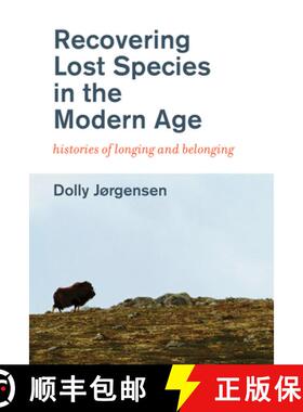 【3-4周达】Recovering Lost Species in the Modern Age: Histories of Longing and Belonging [9780262537810]