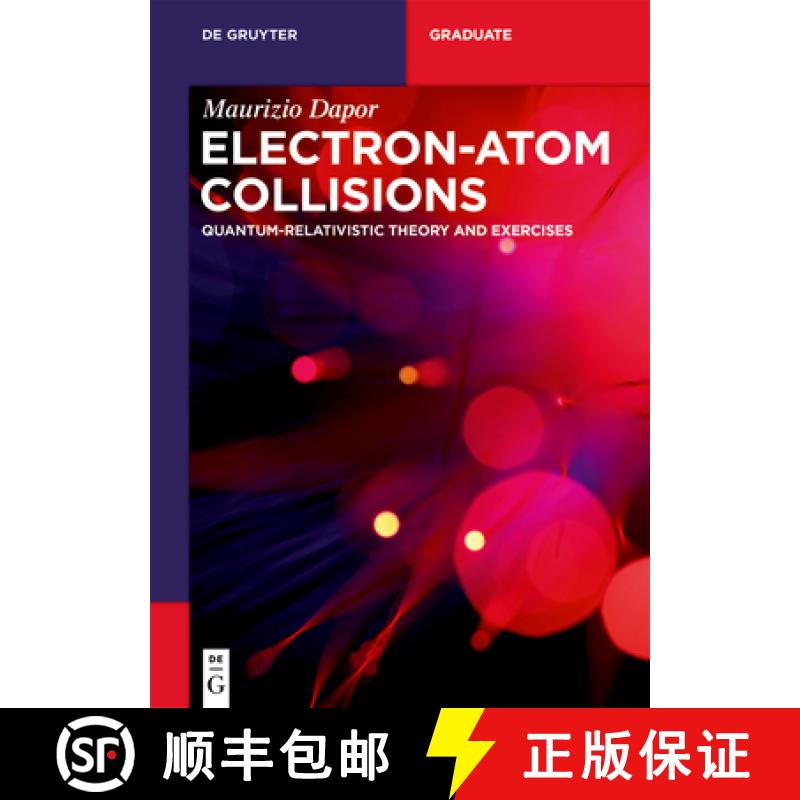 【3-4周达】Electron - Atom Collisions: Quantum-Relativistic Theory and Exercises [9783110675351]