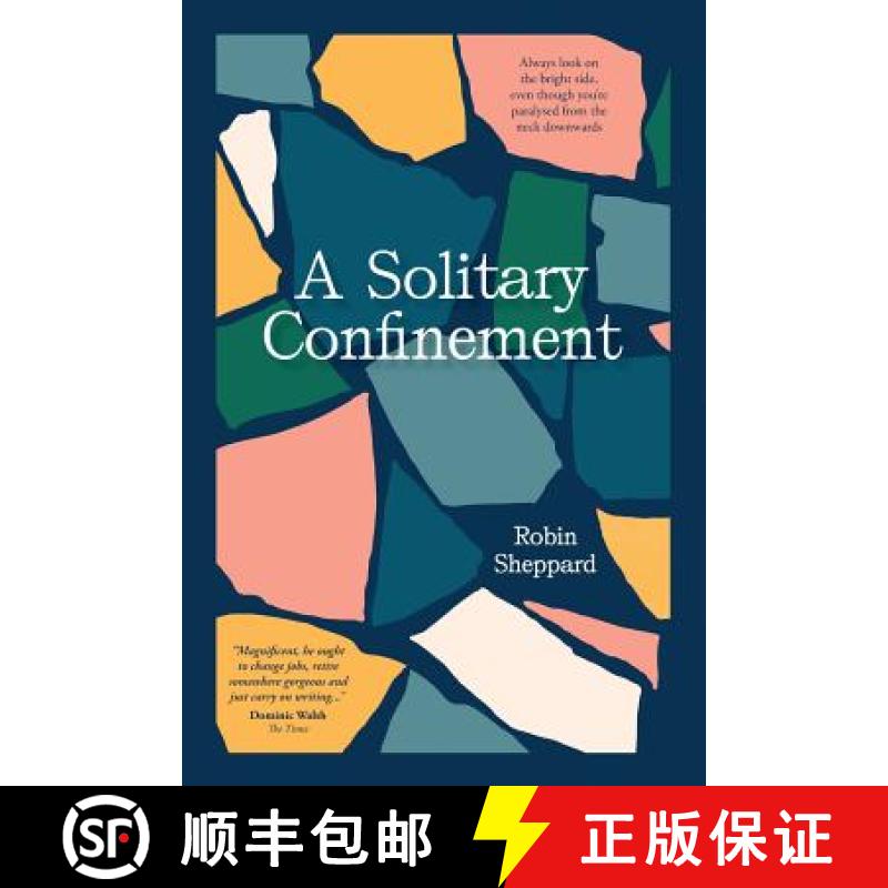【3-4周达】A Solitary Confinement: Always Look on the Bright Side, Even Though You're Paralysed from ... [9781784521219]