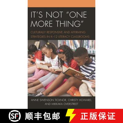 【3-4周达】It's Not One More Thing : Culturally Responsive and Affirming Strategies in K-12 Literacy ... [9781475857139]