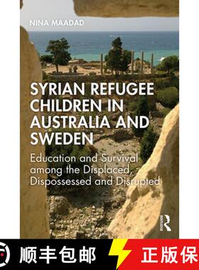 【3-4周达】精装 Syrian Refugee Children in Australia and Sweden: Education and Survival Among the Dis... [9780367313036]