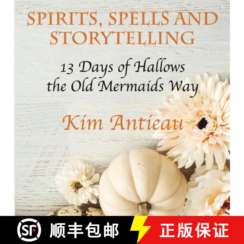 【3-4周达】Spirits, Spells, and Storytelling: 13 Days of Hallows the Old Mermaids Way (Color Edition) [9781949644753]