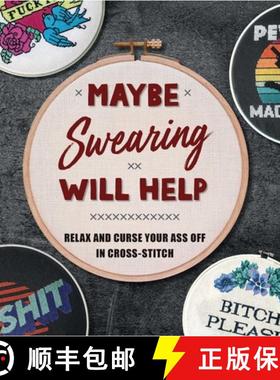 【3-4周达】Maybe Swearing Will Help: Relax and Curse Your Ass Off in Cross-Stitch [9781681889351]