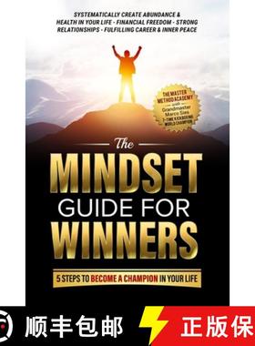 预订 The Mindset Guide for Winners - 5 Steps to Become a Champion in Your Life: Systematically Create... [9781962863001]