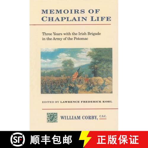 【3-4周达】精装 Memoirs of Chaplain Life – 3 Years in the Irish Brigage with the Army of the Potomac [9780823212514]