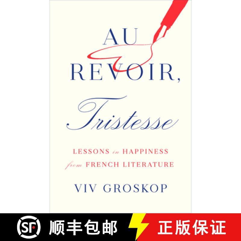 预订 Au Revoir, Tristesse: Lessons in Happiness from French Literature [9781419742989]