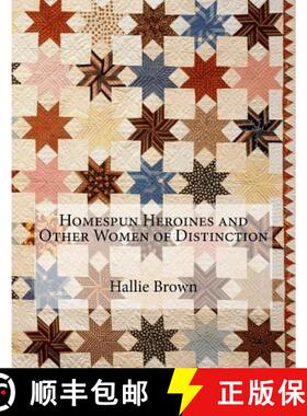 预订 Homespun Heroines and Other Women of Distinction [9781387253869]