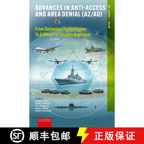 【3-4周达】精装 Advances in Anti–Access and Area Denial (A2/AD) – From Defensive Technologies to a ... [9789087285036]