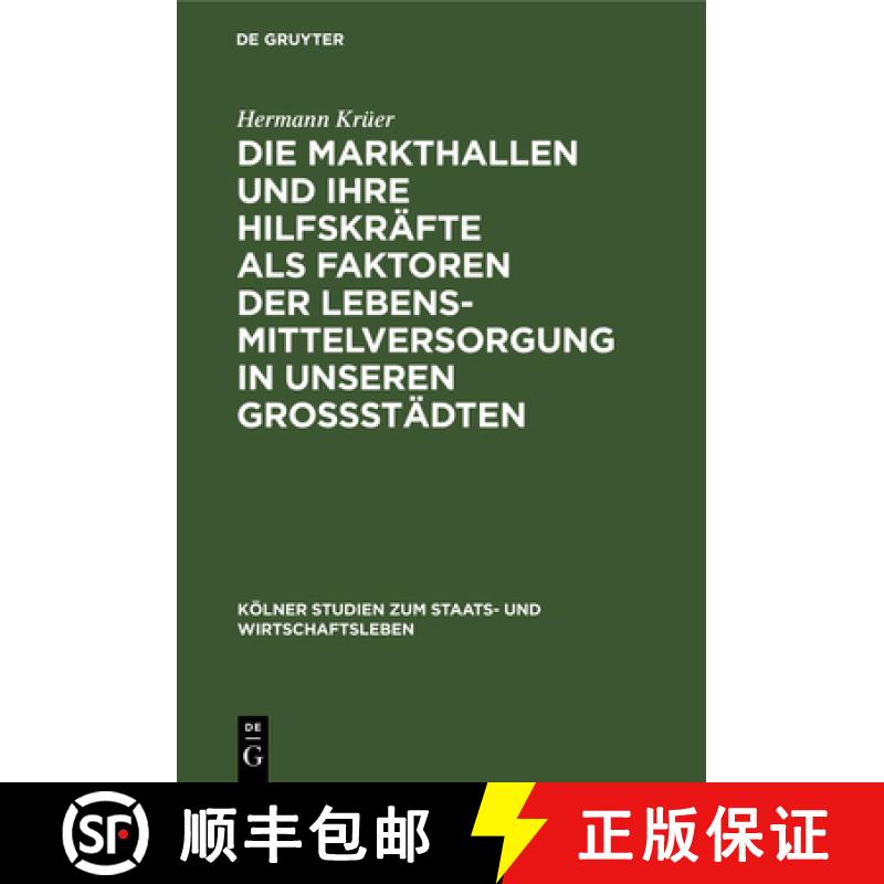 【4周达】Die Markthallen Und Ihre Hilfskräfte ALS Faktoren Der Lebensmittelversorgung in Unseren Gro... [9783111283241]