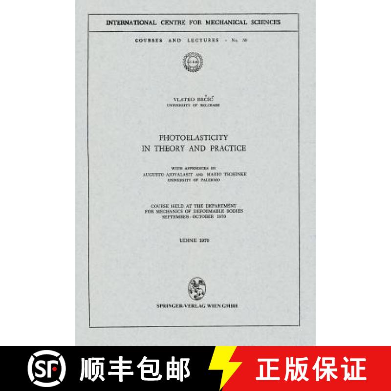 【3-4周达】Photoelasticity in Theory and Practice : Course Held at the Department for Mechanics of De... [9783211810811]