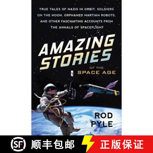 【3-4周达】Amazing Stories of the Space Age: True Tales of Nazis in Orbit, Soldiers on the Moon, Orph... [9781633882218]
