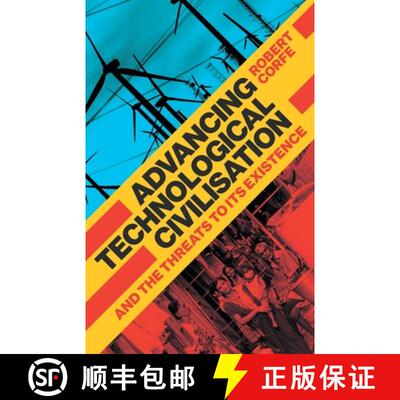 【3-4周达】Advancing Technological Civilisation: And the Threats to its Existence [9781911593829]