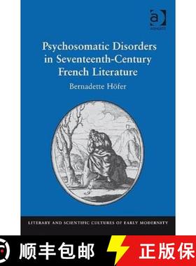 【3-4周达】Psychosomatic Disorders in Seventeenth-century French Literature [9780754666219]